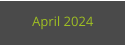 April 2024