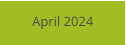 April 2024